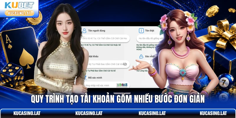 Quy trình tạo tài khoản gồm nhiều bước đơn giản Quy trình tạo tài khoản gồm nhiều bước đơn giản