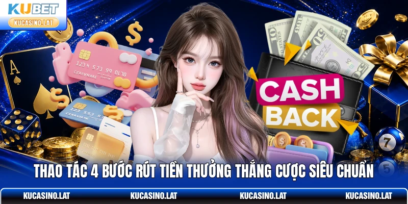 Thao tác 4 bước rút tiền thưởng thắng cược siêu chuẩn Thao tác 4 bước rút tiền thưởng thắng cược siêu chuẩn